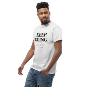 "Keep Going." Unisex Tee
