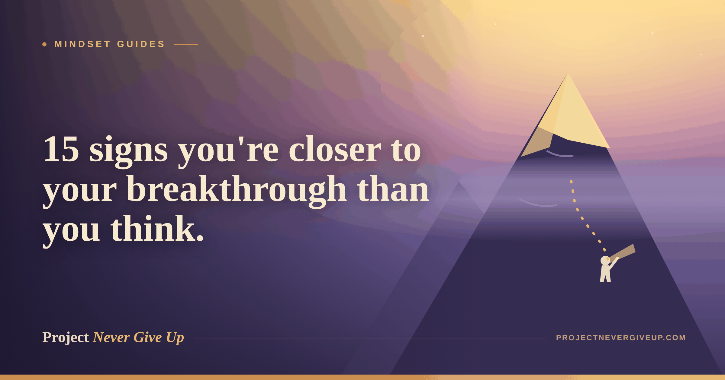 15 Signs You’re Closer to Your Breakthrough Than You Think
