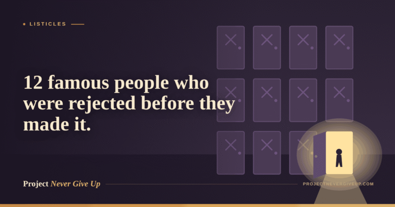 12 Famous People Who Were Rejected Before They Made It (Including One Who Was Told They Were Talentless)