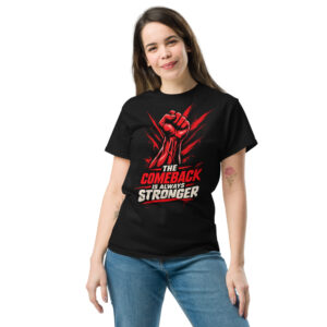 "The Comeback Is Always Stronger" Tee