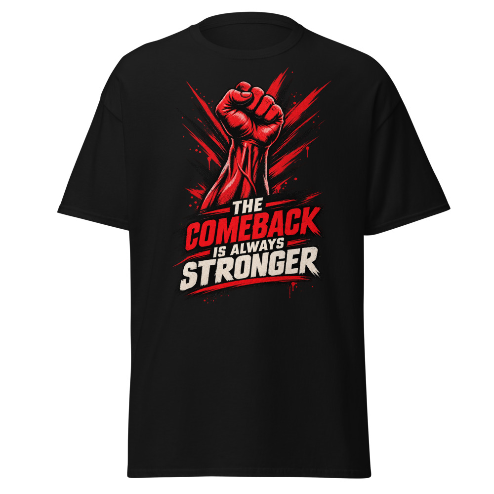"The Comeback Is Always Stronger" Tee - Image 2