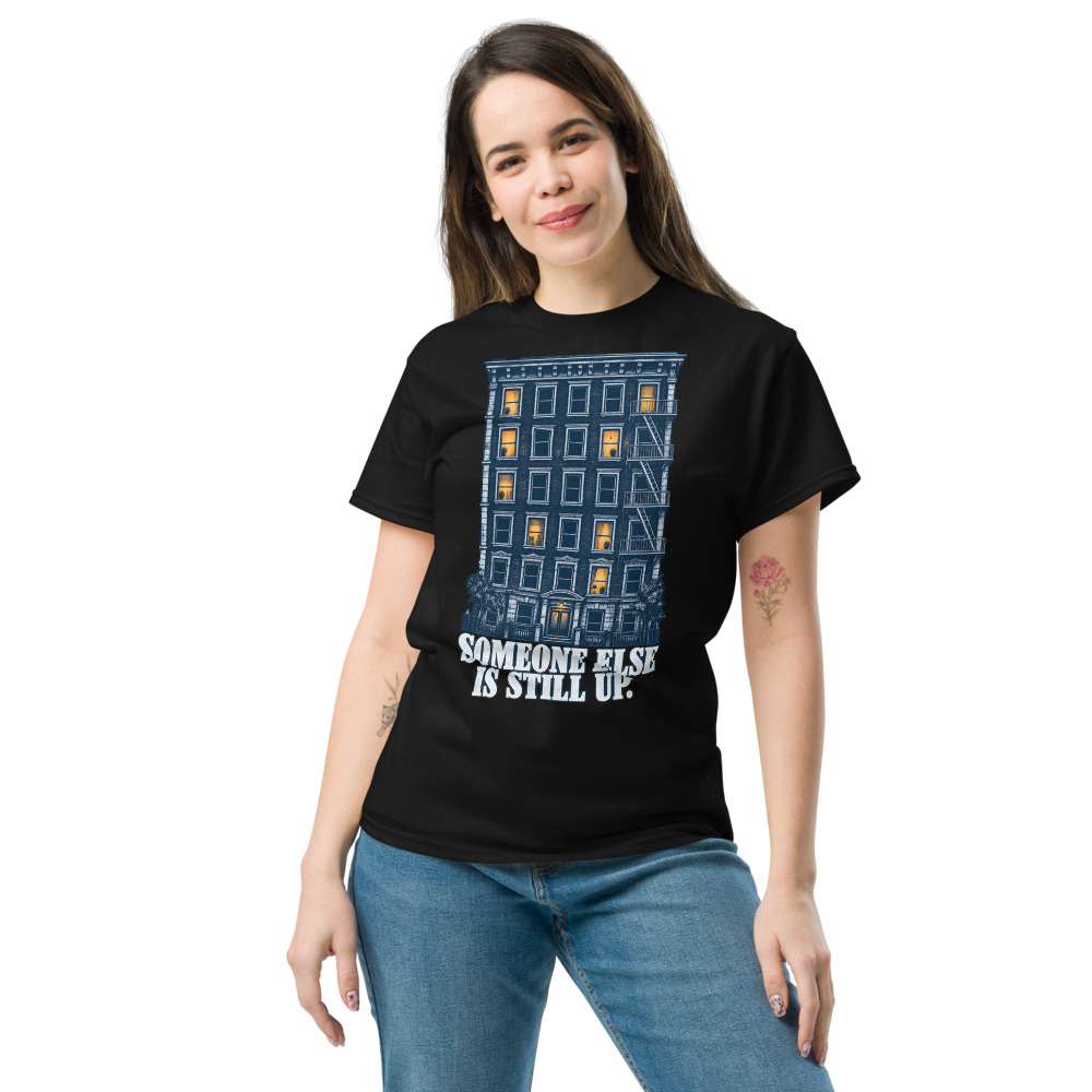 "Someone Else Is Still Up." Tee
