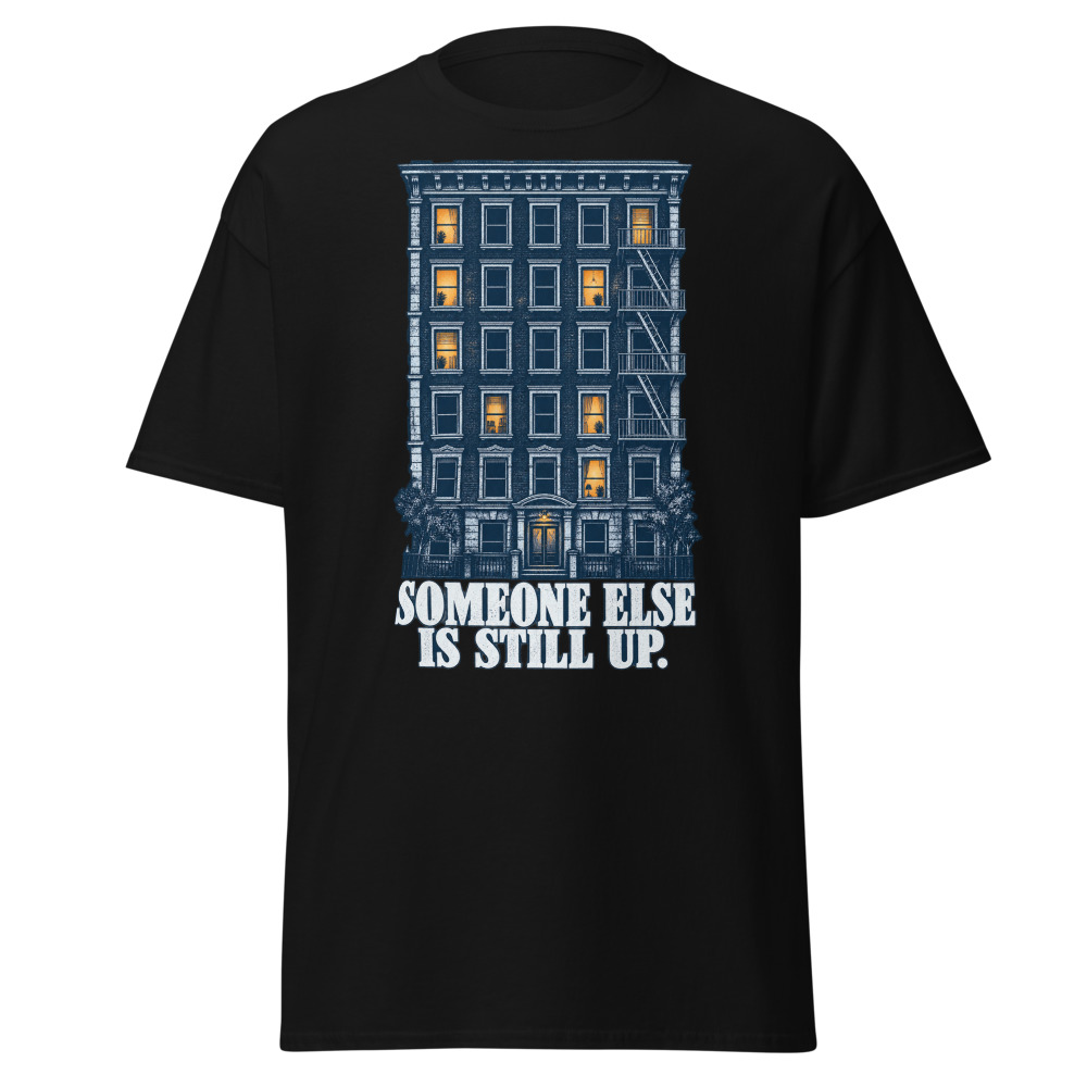 "Someone Else Is Still Up." Tee - Image 2